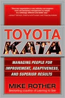 Book cover image of Toyota Kata: Managing People for Improvement, Adaptiveness and Superior Results by Mike Rother