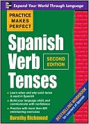 Book cover image of Practice Makes Perfect Spanish Verb Tenses by Dorothy Richmond