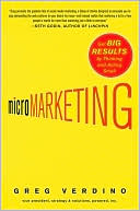 Greg Verdino: MicroMarketing: Get Big Results by Thinking and Acting Small