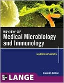Warren Levinson: Review of Medical Microbiology and Immunology, Eleventh Edition