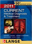 Stephen McPhee: CURRENT Medical Diagnosis and Treatment 2011