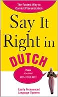 Book cover image of Say It Right in Dutch: The Fastest Way to Correct Pronunciation by EPLS