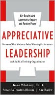 Book cover image of Appreciative Leadership: Focus on What Works to Drive Winning Performance and Build a Thriving Organization by Diana Whitney