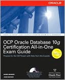 John Watson: Oracle Database 10g OCP Certification All-In-One Exam Guide