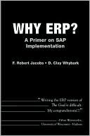 F. Robert Jacobs: Why Erp? a Primer on Sap Implementation