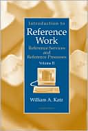 William A. Katz: Introduction to Reference Work, Volume II