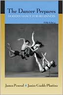 James W. Penrod: The Dancer Prepares: Modern Dance for Beginners