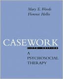 Book cover image of Casework: A Psychosocial Therapy by Mary E. Woods