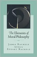 James Rachels: The Elements of Moral Philosophy