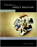 Book cover image of Theory for Today's Musician w/ Musical Example CD-ROM by Ralph Turek
