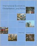 Book cover image of International Economics, Globalization, and Policy: A Reader by Philip G. King