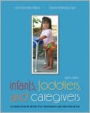 Book cover image of Infants, Toddlers, and Caregivers: A Curriculum of Respectful, Responsive Care and Education by Janet Gonzalez-Mena