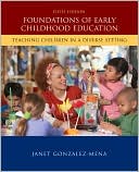 Janet Gonzalez-Mena: Foundations of Early Childhood Education: Teaching Children in a Diverse Society