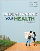 Book cover image of Understanding Your Health by Wayne A. Payne