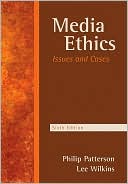 Philip Patterson: Media Ethics: Issues and Cases: Issues and Cases