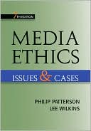 Philip Patterson: Media Ethics: Issues and Cases