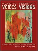 Susan Shaw: Women's Voices, Feminist Visions: Classic and Contemporary Readings: Classic and Contemporary Readings