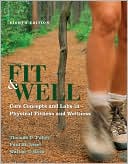 Thomas D. Fahey: Fit and Well: Core Concepts and Labs in Physical Fitness and Wellness