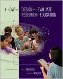 Jack R. Fraenkel: How to Design and Evaluate Research in Education
