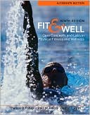 Book cover image of Fit & Well Alternate Edition: Core Concepts and Labs in Physical Fitness and Wellness by Thomas D. Fahey