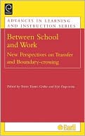 Terttu Tuomi-Grohn: Between School and Work: New Perspectives on Transfer and Boundary Crossing