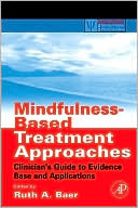 Book cover image of Mindfulness-Based Treatment Approaches: Clinician's Guide to Evidence Base and Applications by Ruth A. Baer