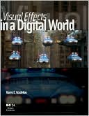 Karen Goulekas: Visual Effects in a Digital World: A Comprehensive Glossary of over 7,000 Visual Effects Terms