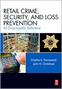 Book cover image of Retail Crime, Security, and Loss Prevention: An Encyclopedic Reference by Charles A. Sennewald