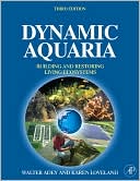 Book cover image of Dynamic Aquaria: Building Living Ecosystems by Walter H. Adey