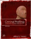 Brent E. Turvey: Criminal Profiling: An Introduction to Behavioral Evidence Analysis
