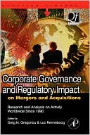 Greg N. Gregoriou: Corporate Governance and Regulatory Impact on Mergers and Acquisitions: Research and Analysis on Activity Worldwide Since 1990