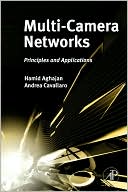 Book cover image of Multi-Camera Networks: Principles and Applications by Hamid Aghajan
