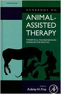 Aubrey H. Fine: Handbook on Animal-Assisted Therapy: Theoretical Foundations and Guidelines for Practice