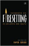 David J. Kolko: Handbook on Firesetting in Children and Youth