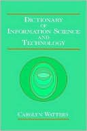 Book cover image of Dictionary of Information Science and Technology by Carolyn Watters
