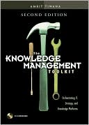 Amrit Tiwana: Knowledge Management Toolkit: Orchestrating IT, Strategy, and Knowledge Platforms