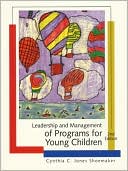 Cynthia Jones Shoemaker: Leadership and Management of Programs for Young Children