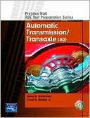 Book cover image of ASE Test Preparation Series : Automatic Transmission and Transaxle / With CD by James D. Halderman
