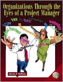 Harvey F. Hoffman: Organizations Through the Eyes of a Project Manager