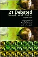 Book cover image of 21 Debated Issues in World Politics by Gregory M. Scott
