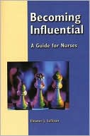 Eleanor J. Sullivan: Becoming Influential: A Guide for Nurses
