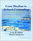 Larry Golden: Case Studies in School Counseling