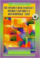 Gretchen Marx: Exploring the Internet with Microsoft Internet Explorer 5.0 and FrontPage 2000