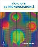 Book cover image of Focus on Pronunciation, Intermediate by Linda Lane