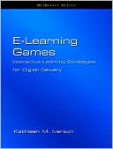 Book cover image of E-Learning Games: Interactive Learning Strategies for Digital Delivery by Kathleen M. Iverson