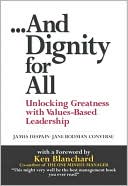 James Despain: And Dignity for All: Unlocking Greatness with Values-Based Leadership