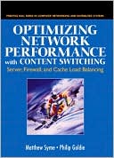 Matthew Syme: Optimizing Network Performance with Content Switching: Server, Firewall and Cache Load Balancing