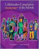 Thomas J. Kampwirth: Collaborative Consultation in the Schools: Effective Practices for Students with Learning and Behavior Problems