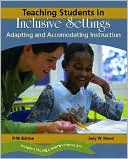 Judy W. Wood: Teaching Students in Inclusive Settings: Adapting and Accommodating Instruction