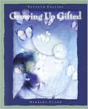 Book cover image of Growing Up Gifted: Developing the Potential of Children at Home and at School by Barbara Clark